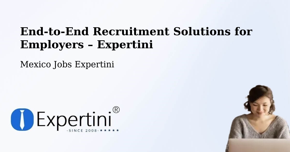 Recruitment Solutions for Employers – Tunkas - Tunkas, Mexico Jobs Expertini